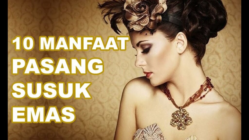 A woman wearing a gold necklace and a gold hair accessory with text overlay in Indonesian that translates to '10 Benefits of Wearing Gold Susuk'.